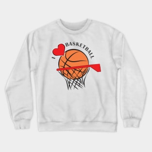 I Love Basketball Crewneck Sweatshirt
